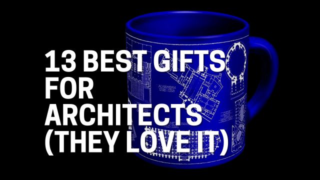 13 Best Gifts For Architects (They Love it)