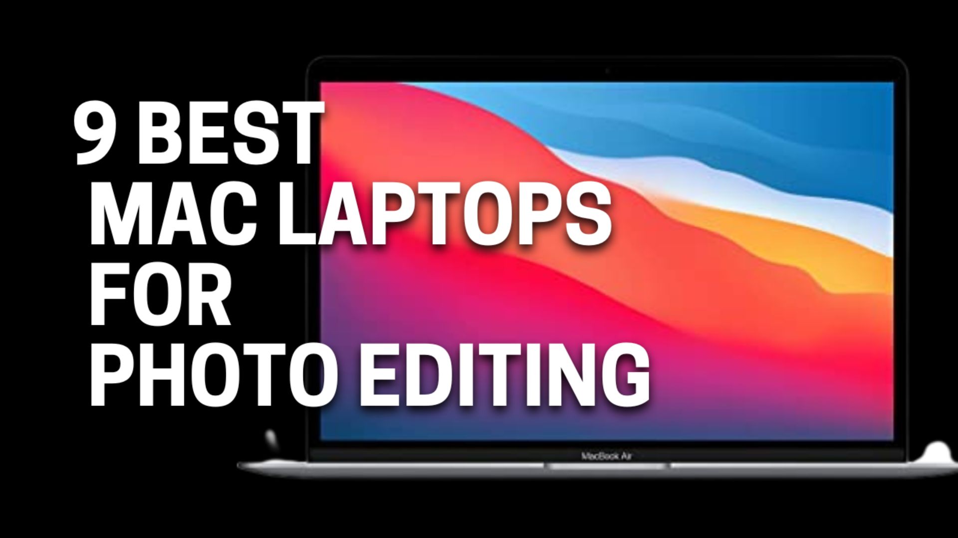 9 Best Mac Laptops for photo editing