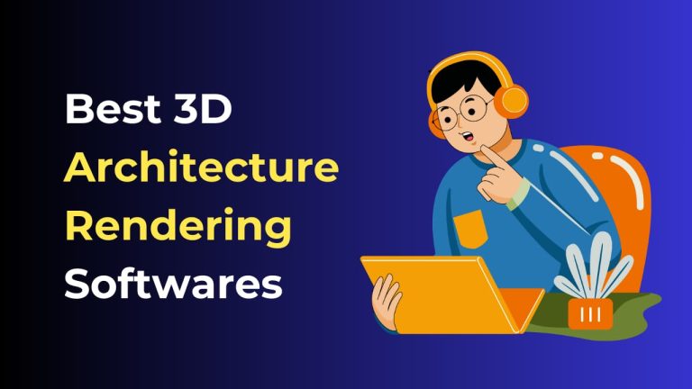 Best 3D Architecture Rendering Softwares