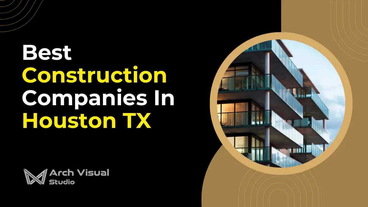 Best Construction Companies In Houston TX