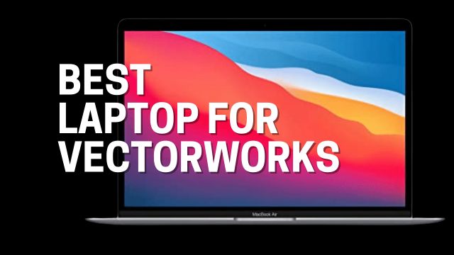 Best laptop for Vectorworks